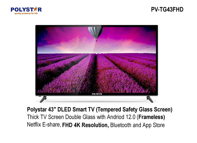 Polystar 43 Inches 4K UHD Android Smart TV With Unbreakable Tempered Double Glass Screen |PV-TG43FHD